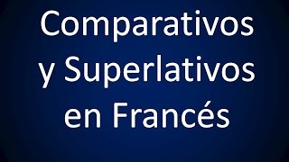 Francés  Comparativos Y Superlativos Lección 69 [upl. by Leonie]