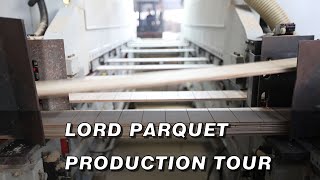 Lord Parquet Engineered Wood Flooring Manufacturing Tour [upl. by Strohl]