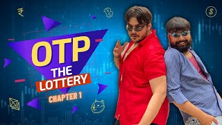 OTP The Lottery  Chapter 1  Ashish Chanchlani [upl. by Ardnasirhc]