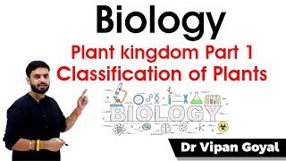 Biology l Botany  Classification Of Plants  Plant Kingdom l Part 1 l Dr Vipan Goyal l Study IQ [upl. by Nahk651]