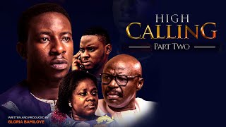 HIGH CALLING PART 2 ll Mount Zion latest Movie ll written by Gloria Bamiloye [upl. by Evad]