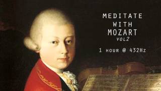 Meditate with Mozart  432Hz Classical Music  Vol 2 [upl. by Rawley44]