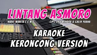 LINTANG ASMORO KARAOKE KERONCONG VERSION Nada cewek [upl. by Zul]