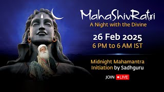 MahaShivRatri 2025 – Livestream with Sadhguru  26 Feb 6 PM  27 Feb 6 AM IST [upl. by Carothers]