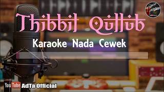 Thibbil Qulub Karaoke Nada Wanita  Karaoke Sholawat [upl. by Aenea]