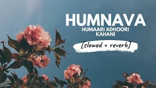 Humnava slowed  reverb • 𝐵𝑜𝓁𝓁𝓎𝓌𝑜𝑜𝒹 𝐵𝓊𝓉 𝒜𝑒𝓈𝓉𝒽𝑒𝓉𝒾𝒸 [upl. by Naiva]