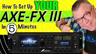 How To Set Up Your AXEFX III  In 5 Minutes [upl. by Cerallua]