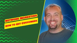 Network Marketing How to Get Customers [upl. by Hyrup]