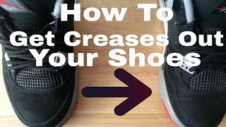 How To Get Creases Out Your Shoes [upl. by Sida]