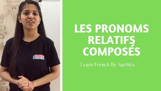 Learn French Grammar  Les pronoms relatifs composés Relative pronouns By Suchita  918920060461 [upl. by Aihtekal]