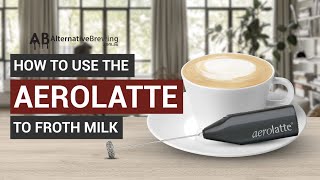 How To Use the AeroLatte To Froth Milk [upl. by Maren]