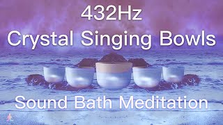 432Hz Crystal Singing Bowls Sound Bath  Relaxing Waves  Deep Healing Meditation Music [upl. by Moreville723]