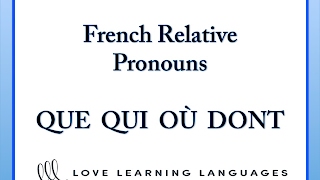 French Relative Pronouns QUE  QUI  OÙ  DONT [upl. by Leveroni353]