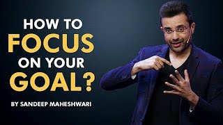 How to Focus on your Goal By Sandeep Maheshwari I Hindi [upl. by Bjork665]