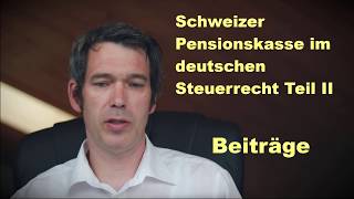 Schweizer Pensionskasse im deutschen Steuerrecht  Teil II [upl. by Aminta]