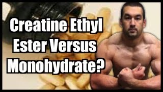 Creatine Ethyl Ester Vs Monohydrate [upl. by Halonna878]