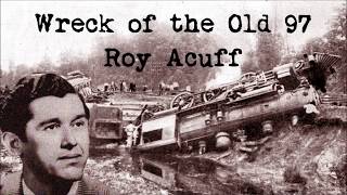 Wreck of the Old 97 Roy Acuff with Lyrics [upl. by Nedloh]