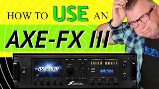 How To Use An AXEFX III [upl. by Maziar]