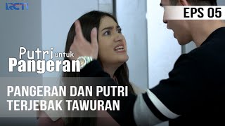 PUTRI UNTUK PANGERAN  Pangeran dan Putri Terjebak Tawuran  23 Juni 2020 [upl. by Nylemaj]