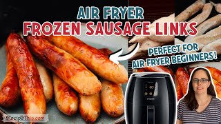 Air Fryer Frozen Sausage No Thawing Required [upl. by Ynnod]