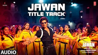 JAWAN TITLE TRACK Audio Shah Rukh Khan  Nayanthara  Atlee  Anirudh  Raja Kumari [upl. by Brookes188]