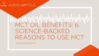 MCT Oil Benefits 6 ScienceBacked Reasons to Use MCT  Audio Article [upl. by Hurst739]