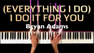 Everything I Do I Do It For You  Bryan Adams  Piano Cover [upl. by Enaenaj]