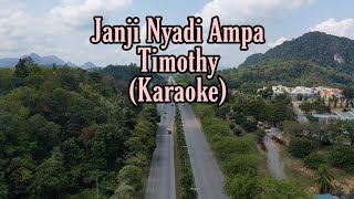 Janji Nyadi Ampa  Timothy Karaoke  Lirik [upl. by Iain]