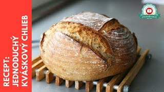 Recept Jednoduchý kváskový chlieb  Recipe Easy sourdough bread [upl. by Prestige423]