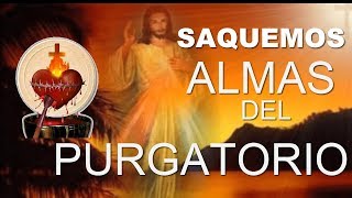 SAQUEMOS ALMAS DEL PURGATORIO [upl. by Holna339]