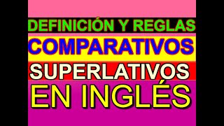 COMPARATIVOS Y SUPERLATIVOS EN INGLÉS [upl. by Annawd]