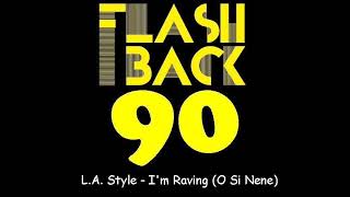 LA Style  Im Raving O Si Nene  Extended Version [upl. by Oirevas]