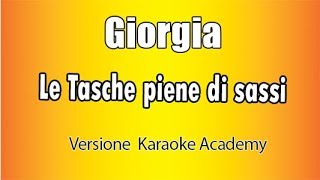 Giorgia  Le Tasche Piene Di Sassi Versione Karaoke Academy Italia [upl. by Dimitry239]