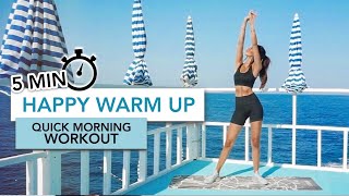 5 MIN HAPPY WARM UP  QUICK MORNING WORKOUT  Spor Öncesi Isınma Hareketleri  Eylem Abaci [upl. by Annyahs]