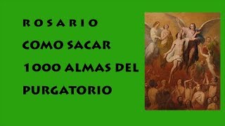 ROSARIO COMO SACAR 1000 ALMAS DEL PURGATORIO EN DIVINA VOLUNTAD [upl. by Winstonn]