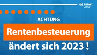 ACHTUNG Rentenbesteuerung ändert sich 2023 [upl. by Karsten851]