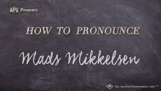 How to Pronounce Mads Mikkelsen Real Life Examples [upl. by Tham280]