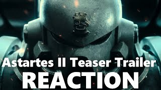 Astartes II – Official Teaser Trailer REACTION [upl. by Viveca]