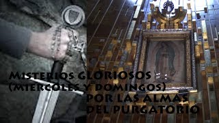 MISTERIOS GLORIOSOS POR LAS ALMAS DEL PURGATORIO Y POR TIEN DIVINA VOLUNTAD [upl. by Lefkowitz584]