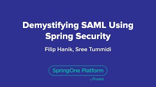 Demystifying SAML Using Spring Security [upl. by Eachelle693]