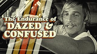 The Endurance of Dazed amp Confused [upl. by Cheyne]