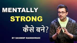 Mentally Strong Kaise Bane By Sandeep Maheshwari [upl. by Bixler]