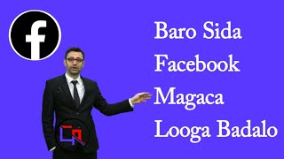 SIDA FACEBOOK MAGACA LOOGA BADALO 2024 [upl. by Assilam]