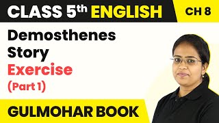 Class 5 English Chapter 8  Demosthenes Story  Exercise Part 1  Gulmohar Book [upl. by Kidd]