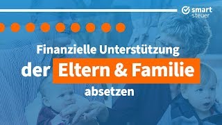 Finanzielle Unterstützung der Eltern und Familie absetzen in der Steuererklärung [upl. by Amada]