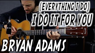 Everything I Do I Do It For You  Guitar Cover  Bryan Adams [upl. by Elgar]