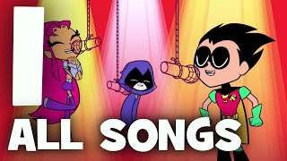 Teen Titans Go Season 1  All Songs [upl. by Casey]