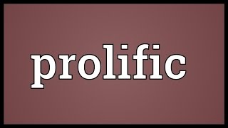 Prolific Meaning [upl. by Scales]