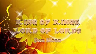 KING OF KINGS LORD OF LORDS With Lyrics  Don Moen [upl. by Douglas]