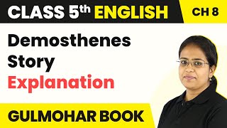 Class 5 English Chapter 8  Demosthenes Story  Explanation  Gulmohar Book [upl. by Mlawsky737]